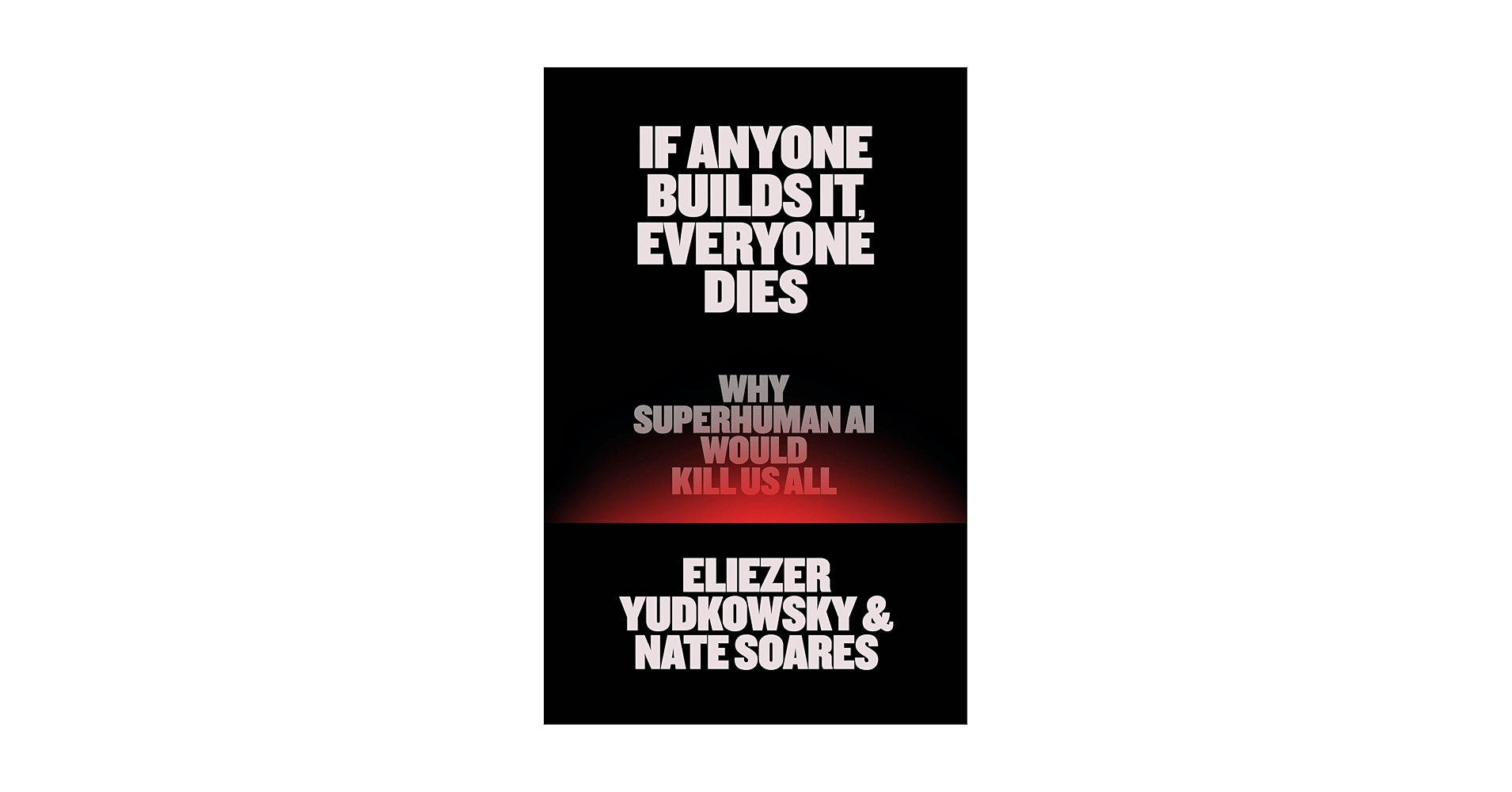 If Anyone Builds It, Everyone Dies